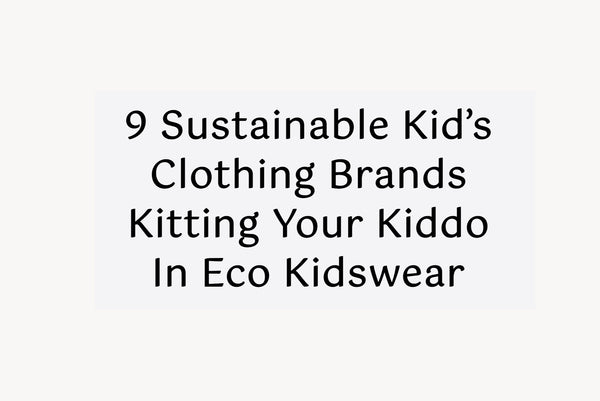 Kitting Your Kiddo in Eco Kidswear