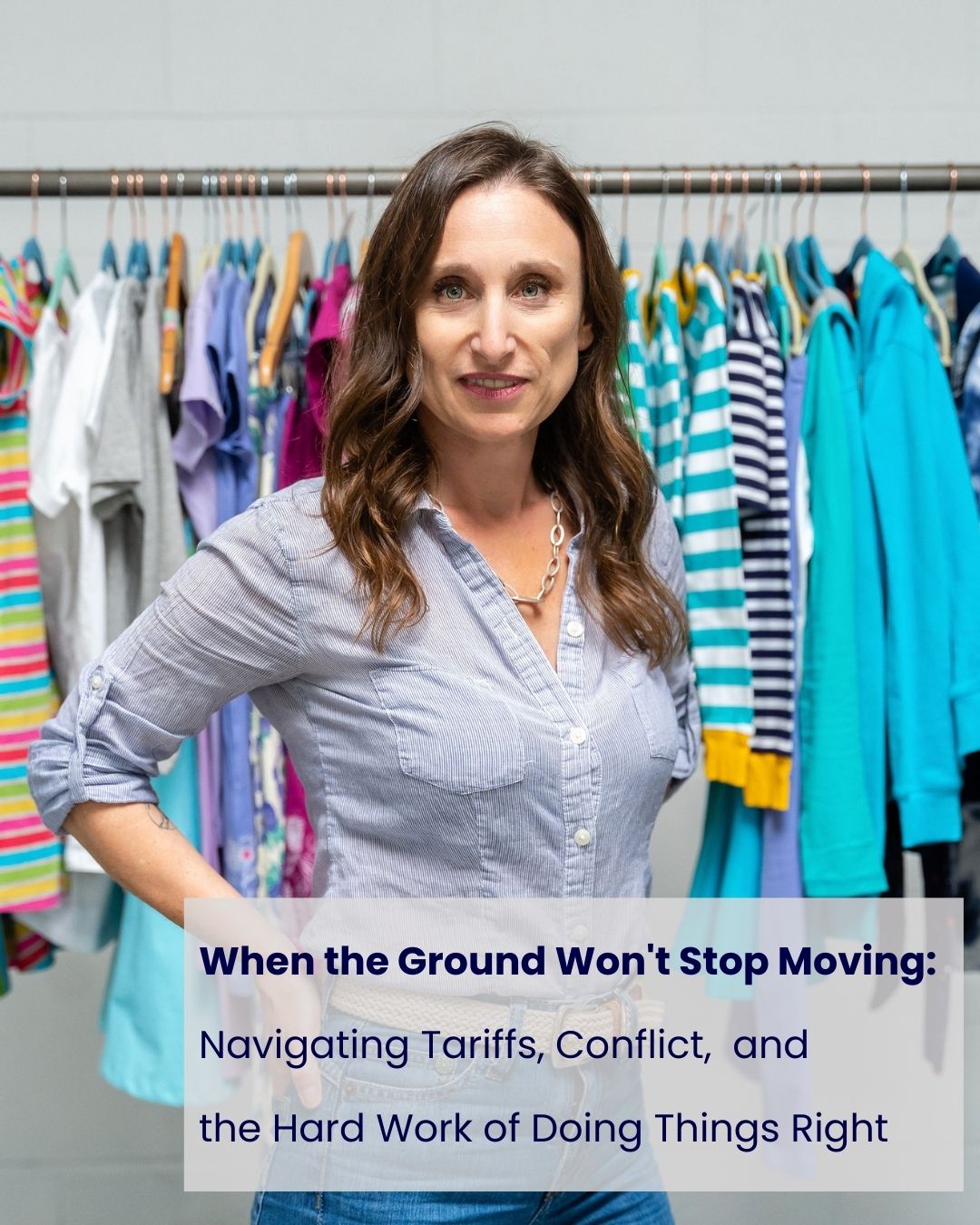 When the Ground Won't Stop Moving: Navigating Tariffs, Conflict, and the Hard Work of Doing Things Right